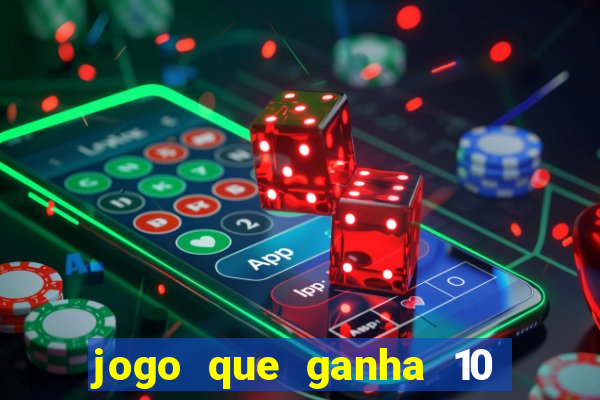 jogo que ganha 10 reais ao se cadastrar